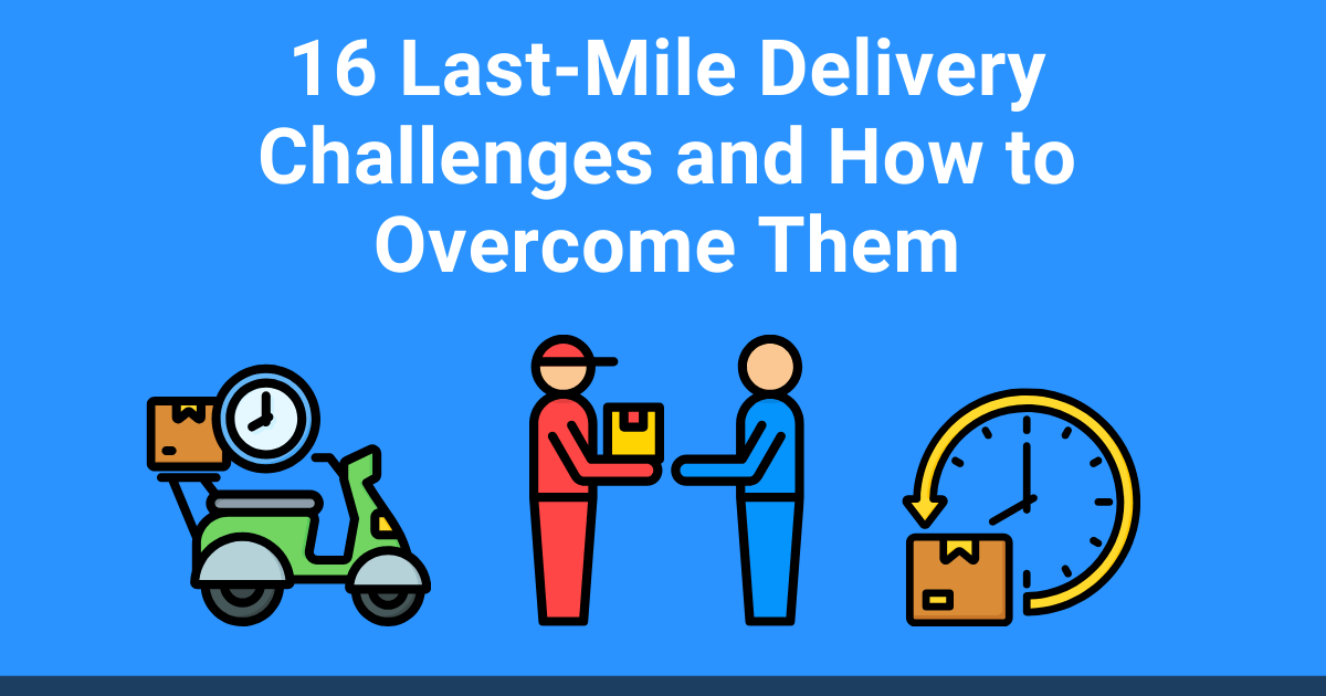 Last Mile Delivery Challenges